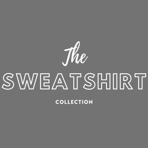 The Sweatshirt Collection